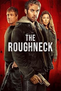 دانلود فیلم گردن کلفت The Roughneck 2025 دانلود فیلم گردن کلفت The Roughneck 2025