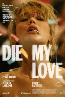 دانلود فیلم بمیر عشق من Die My Love 2025 دانلود فیلم بمیر عشق من Die My Love 2025
