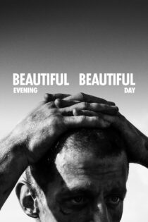 دانلود فیلم Beautiful Evening, Beautiful Day 2024 دانلود فیلم Beautiful Evening, Beautiful Day 2024