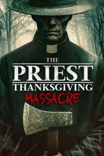 دانلود فیلم The Priest – Thanksgiving Massacre 2025 دانلود فیلم The Priest – Thanksgiving Massacre 2025
