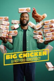 دانلود مستند Big Chicken: A Fast Food Conspiracy 2026